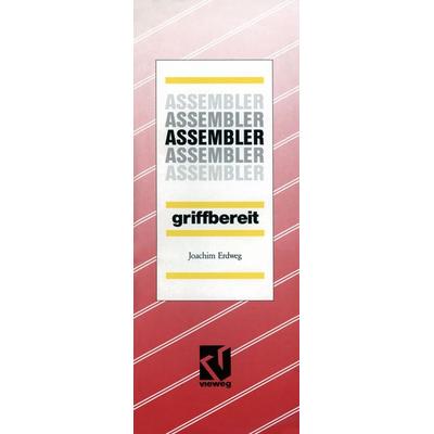 Assembler griffbereit, Taschenbuch von Joachim Erdweg, Vieweg & Teubner, 978-3-528-05231-7