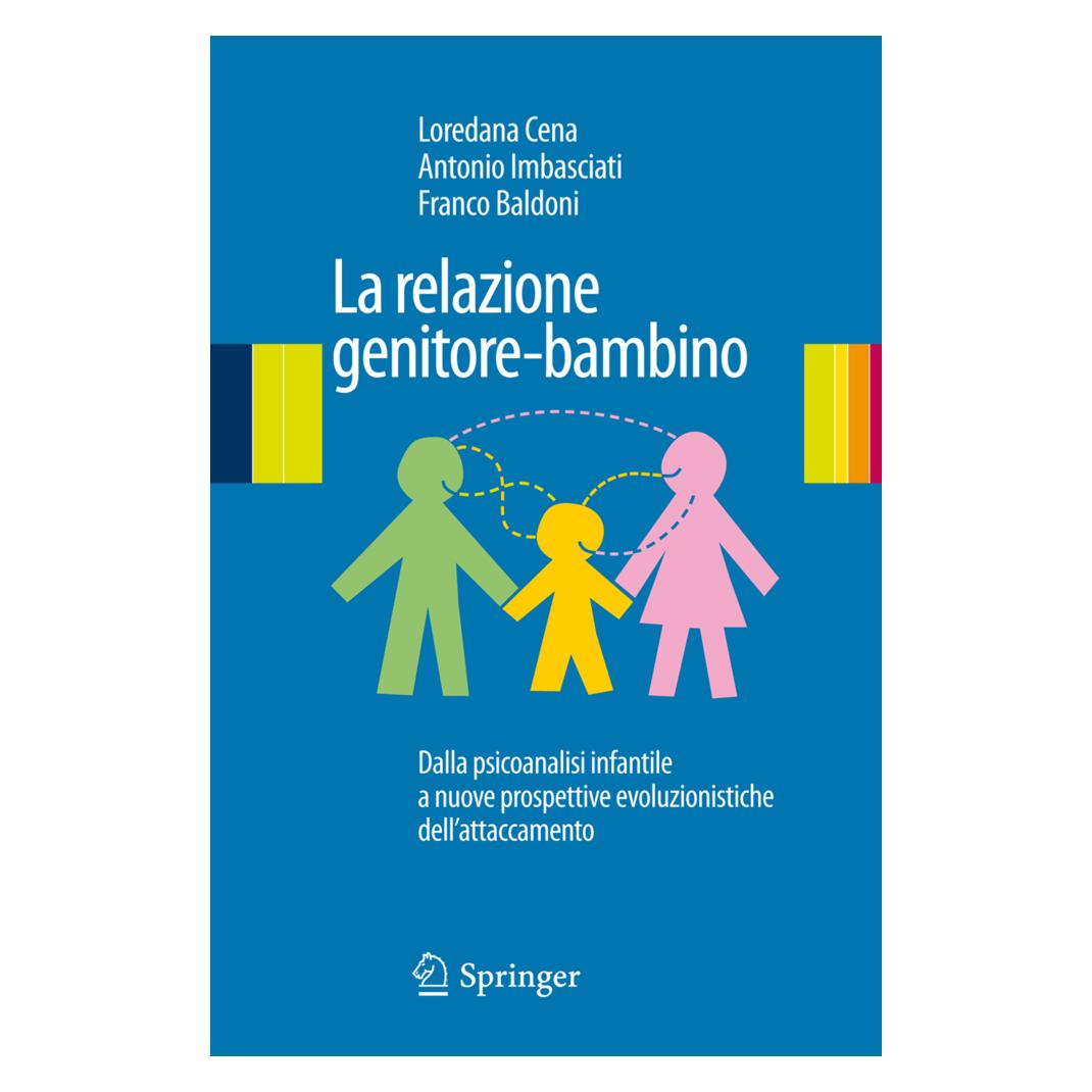 Springer La relazione genitore-bambino (Italienisch, Softcover, Antonio Imbasciati, Franco Baldoni, Loredana Cena) (55373250)