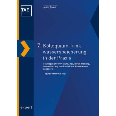 7. Kolloquium Trinkwasserspeicherung in der Praxis, Taschenbuch von , Expert verlag ein Imprint von Narr Francke Attempto Verlag, 978-3-8169-3558-2