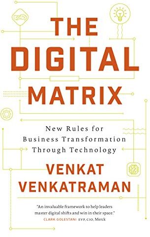 Venkat Venkatraman - The Digital Matrix: New Rules for Business Transformation Through Technology - Preis vom 09.10.2026 07:28:09 h