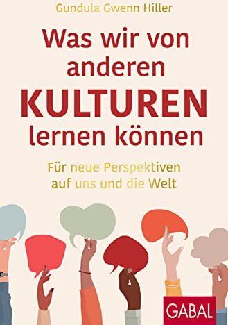 Hiller, Gundula Gwenn - Was wir von anderen Kulturen lernen können: Für neue Perspektiven auf uns und die Welt (Dein Erfolg) - Preis vom 30.09.2026 09:01:18 h