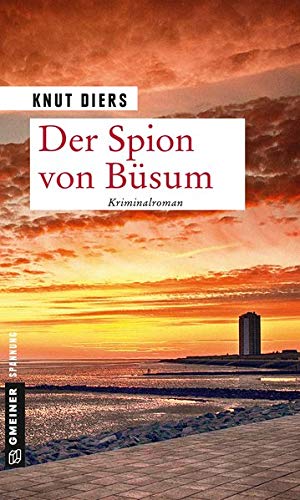 Knut Diers - Der Spion von Büsum: Kriminalroman (Kriminalromane im GMEINER-Verlag) - Preis vom 09.10.2026 07:28:09 h