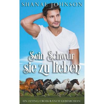 Sein Schwur, sie zu lieben, Taschenbuch von Shanae Johnson,Sonja Luise Herberth, Sümbül Gazel