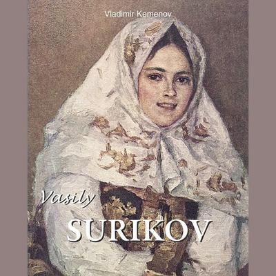 Vasily Surikov - Vladimir Kemenov, Audio, 9798899560675