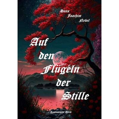 Auf den Flügeln der Stille, Taschenbuch von Hans-Joachim Nebel, Epubli, 978-3-7584-0101-5