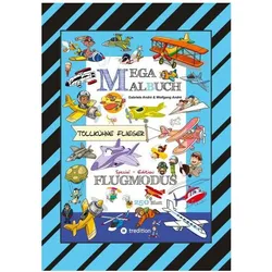 AndrÃ:MEGA MALBUCH - FLUGZEUGE - HELIKO, Kinderbücher von Wolfgang André, Gabriele André
