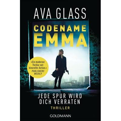 Codename Emma - Jede Spur wird dich verraten, Taschenbuch von Ava Glass, Goldmann, 978-3-442-49307-4