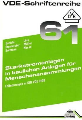 Herbert Bartels - Starkstromanlagen in baulichen Anlagen für Menschenansammlungen: Erläuterungen zu DIN VDE 0108 - Preis vom 02.10.2026 23:42:20 h