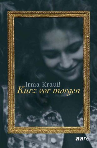 Irma Krauß - Kurz vor morgen - Preis vom 11.10.2026 03:10:56 h