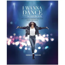 I Wanna Dance with Somebody: The Official Whitney Houston Film Companion, Sachbücher von Weldon Owen