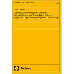 Das Schicksal der Dienstverhltnisse von Geschftsfhrern und Vorstandsmitgliedern bei Wegfall der, Fachbücher von Laura L. Jansen
