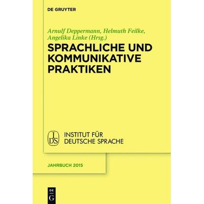 Sprachliche und kommunikative Praktiken, Gebundene Ausgabe von , De Gruyter Oldenbourg, 978-3-11-044894-8