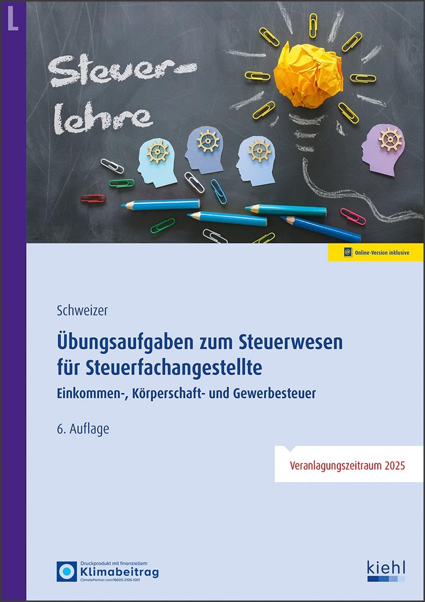 Reinhard Schweizer - Übungsaufgaben zum Steuerwesen für Steuerfachangestellte: Einkommen-, Körperschaft- und Gewerbesteuer - Preis vom 09.10.2026 07:28:09 h
