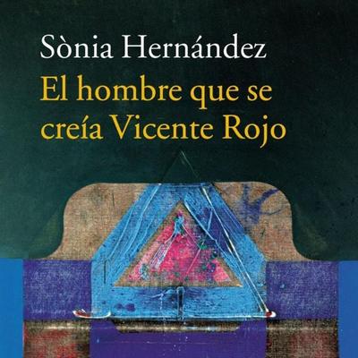 El hombre que se creía Vicente Rojo - Sònia Hernández, Audio, 9789152116722