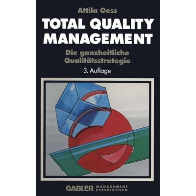 Total Quality Management, Taschenbuch von Attila Oess, Betriebswirtschaftlicher Verlag Gabler, 978-3-322-82931-3