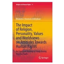 The Impact of Religion, Personality, Values and Worldviews on Attitudes Towards, Fachbücher von Modestus Chiedozie Adimekwe