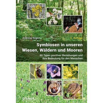 Symbiosen in unseren Wiesen, Wäldern und Mooren, Gebundene Ausgabe von Andreas Gigon, Haupt Verlag, 978-3-258-08248-6