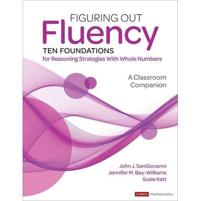 Figuring Out Fluency--Ten Foundations for Reasoning Strategies With Whole Numbers, Taschenbuch von Jennifer M. Bay-Williams,John J. SanGiovanni,Susie