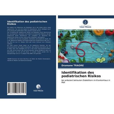 Identifikation des podiatrischen Risikos, Taschenbuch von Dramane Traore, Verlag Unser Wissen, 978-620-3-82815-3