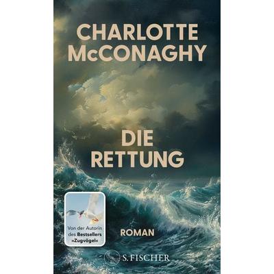Die Rettung, Gebundene Ausgabe von Charlotte McConaghy, S. Fischer Verlag, 978-3-10-397683-0
