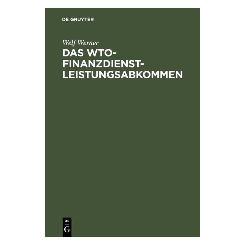 De Gruyter Werner,W.:WTO-Finanzdienstleistungsabk. (Deutsch, Hardcover, Welf Werner) (67828041)