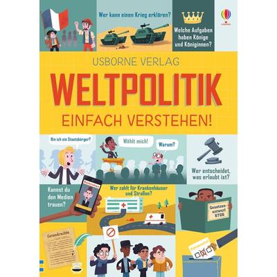 Weltpolitik – einfach verstehen!, Gebundene Ausgabe von Rosie Hore,Alex Frith,Louie Stowell, Usborne, 978-1-78941-045-7