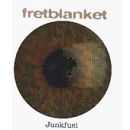 Fretblanket - Junk Fuel - Preis vom 10.10.2026 11:48:34 h