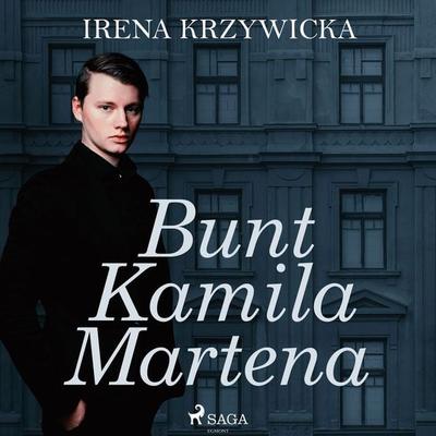 Bunt Kamila Martena - Irena Krzywicka, Audio, 9788726855340