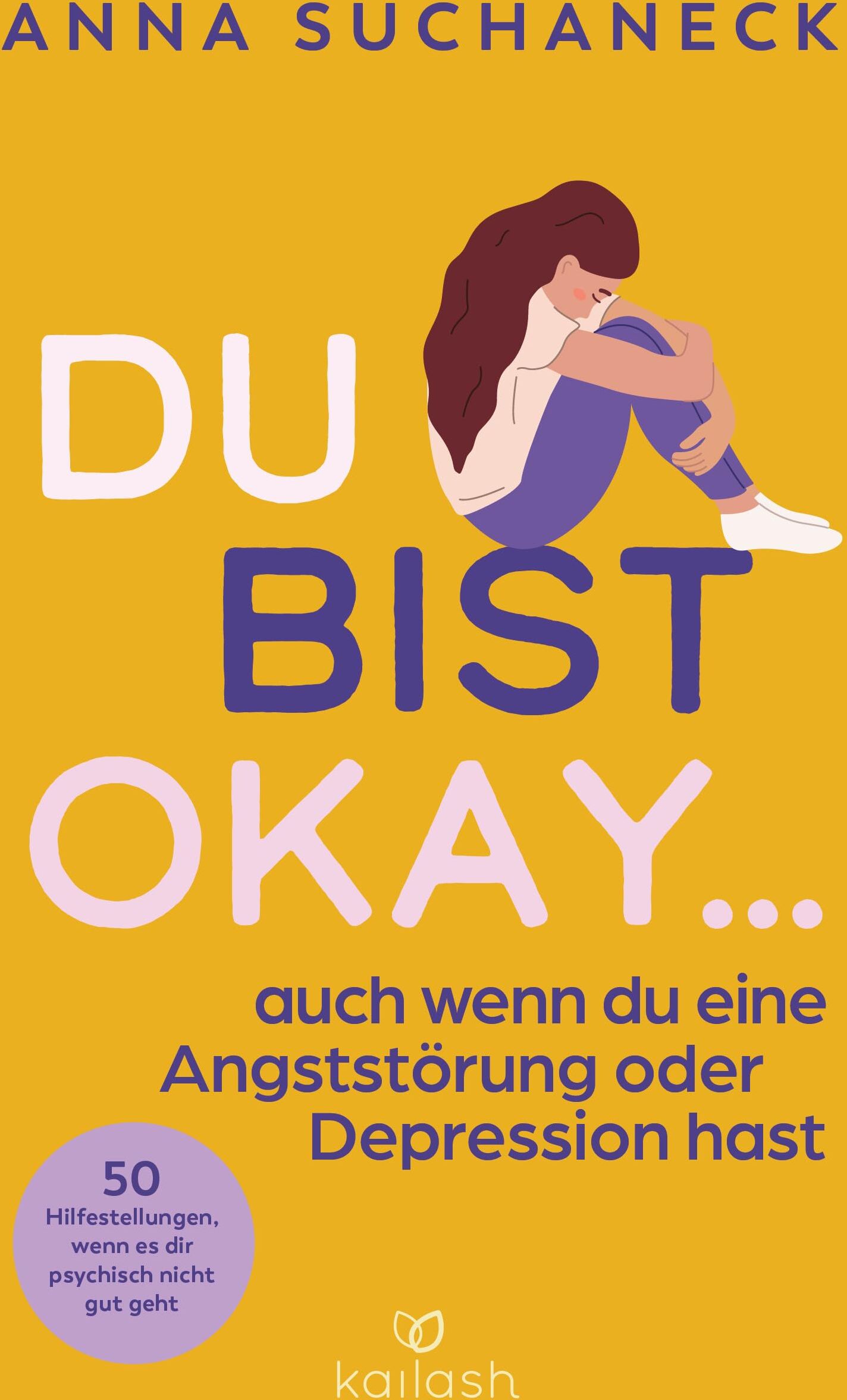 Anna Suchaneck - Du bist okay, auch wenn du eine Angststörung oder Depression hast: 50 Hilfestellungen, wenn es dir psychisch nicht gut geht - Preis vom 17.10.2026 19:25:27 h