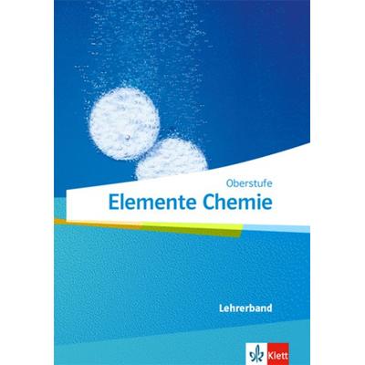 Elemente Chemie Oberstufe. Lehrerband Klassen 11-13 (G9), 10-12 (G8), Taschenbuch von , Klett Schulbuchverlag