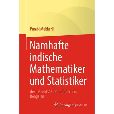 Namhafte indische Mathematiker und Statistiker, Taschenbuch von Purabi Mukherji, Springer Singapore, 978-981-9700-99-8