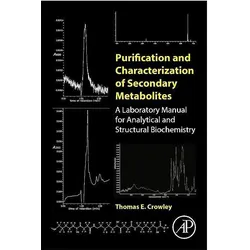 Purification and Characterisation of Secondary Metabolites, Fachbücher von Thomas E. Crowley