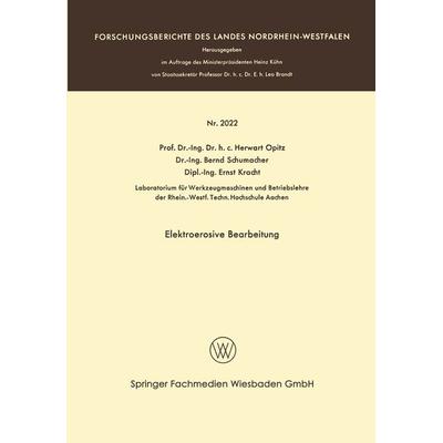 Elektroerosive Bearbeitung, Taschenbuch von Herwart Opitz, VS Verlag für Sozialwissenschaften, 978-3-663-20041-3