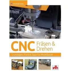 CNC-Fräsen und -Drehen im Modellbau, Fachbücher von Christoph Selig