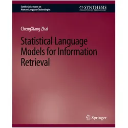 Statistical Language Models for Information Retrieval, Fachbücher von ChengXiang Zhai