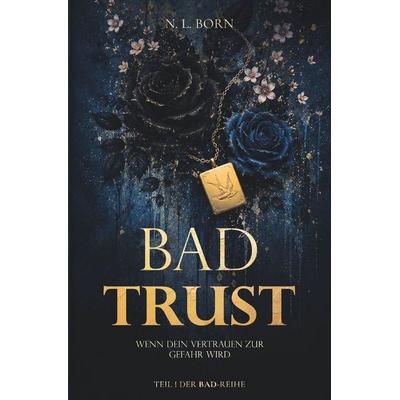 Bad Trust, Taschenbuch von N. L. Born, Tolino media, 978-3-695-68705-3