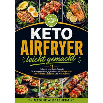 Keto Airfryer leicht gemacht, Taschenbuch von Nadine Albersheim, Bookmundo, 978-94-038-4248-6