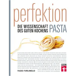 Perfektion Pasta, Ratgeber von Thomas Vilgis, Mario Furlanello