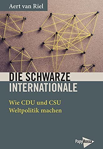 Aert van Riel - Die Schwarze Internationale: Wie CDU und CSU Weltpolitik machen (Neue Kleine Bibliothek) - Preis vom 09.10.2026 07:28:09 h