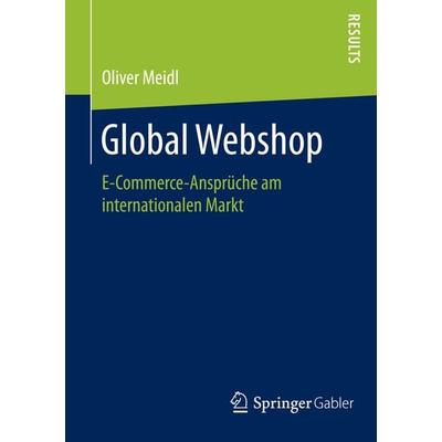 Global Webshop, Taschenbuch von Oliver Meidl, Springer Fachmedien Wiesbaden GmbH, 978-3-658-08326-7