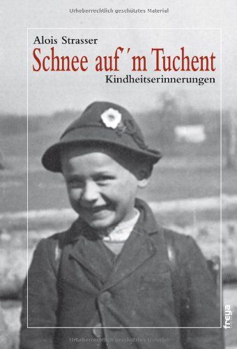 Alois Strasser - Schnee auf 'm Tuchent: Kindheitserinnerungen - Preis vom 30.09.2026 09:01:18 h