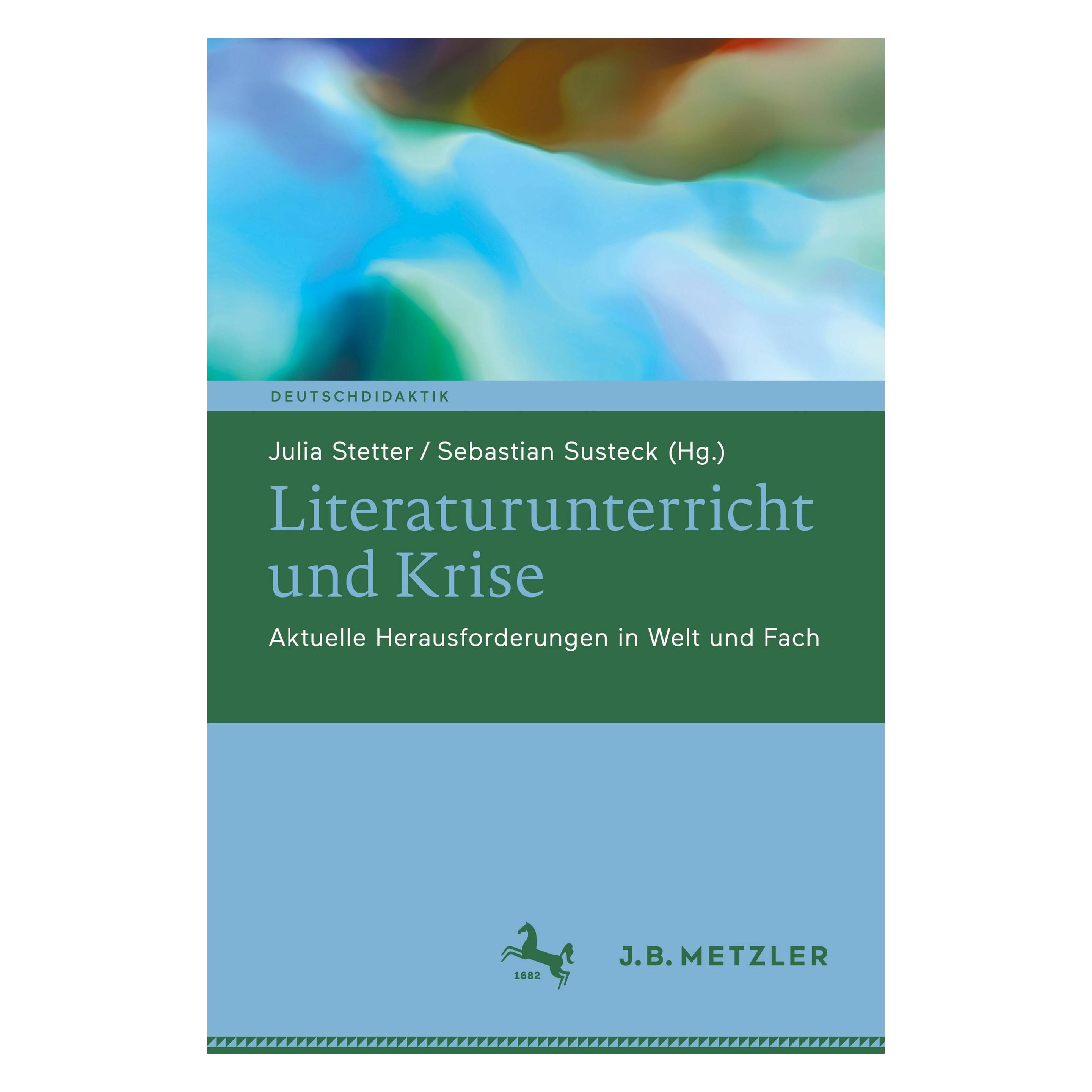 Springer Literaturunterricht und Krise (Deutsch, Softcover, Julia Stetter, Sebastian Susteck) (58157094)