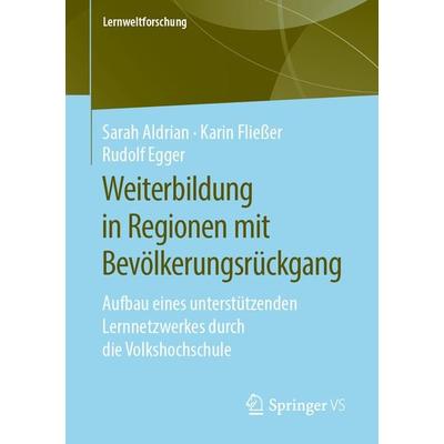 Weiterbildung in Regionen mit Bevölkerungsrückgang, Taschenbuch von Sarah Aldrian,Karin Fliesser,Rudolf Egger, Springer Fachmedien Wiesbaden GmbH,