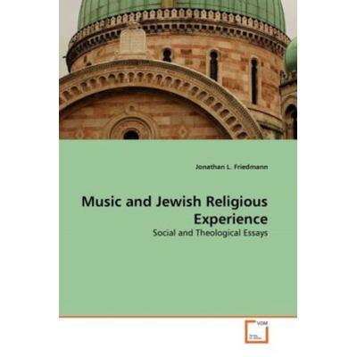 Friedmann, J: Music and Jewish Religious Experience, Taschenbuch von Jonathan L. Friedmann, VDM, 978-3-639-30131-1