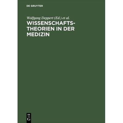 Wissenschaftstheorien in der Medizin, Gebundene Ausgabe von , De Gruyter, 978-3-11-012849-9