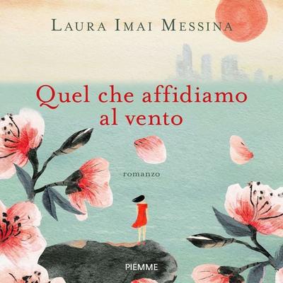 Quel che affidiamo al vento - Laura Imai Messina, Audio, 9788858550861