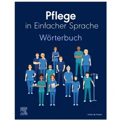 Pflege in Einfacher Sprache: Wörterbuch, Fachbücher von Elsevier GmbH