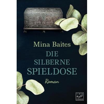 Die silberne Spieldose, Taschenbuch von Mina Baites, Tinte & Feder