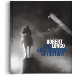 Robert Longo: The Acceleration of History, Fachbücher von Rashid Johnson, Paul Virilio, Rutger Fuchs, Tom Teicholz, Margaret Andera