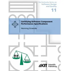 Certifying Software Component Performance Specifications, Fachbücher von Henning Groenda